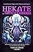Hekate the Witch Goddess: Unveil Secret Magic of the Witchcraft Queen, with Grimoire of Recipe Spells, Rituals and Rites to Unleash Your Inner Divinity (Gods and Goddesses Book 2)