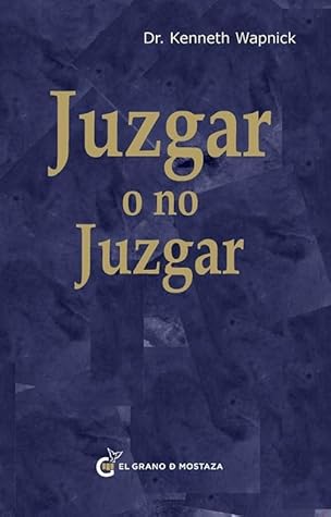 Juzgar o no juzgar (Un Curso de milagro) (Spanish Edition)