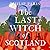 The Last Witch of Scotland
