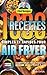 1000 Recettes Simples et Rapides pour Air Fryer (Les Recettes... by Chef Bengee 1000 Recettes Simples et Rapides pour Air Fryer (Les Recettes... by Chef Bengee