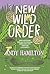 New Wild Order: How Answeri...