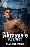 Abraxas's Kismet by Ciara St. James