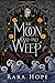 The Moon Could Only Weep (Spent Spindle Book 1)