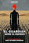El Guardián entre...