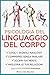 Psicologia del Linguaggio del Corpo  by Marco Del Vecchio