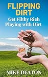Flipping Dirt: Ge...