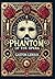 The Phantom of the Opera (Collector's Edition) by Gaston Leroux