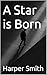 A Star is Born by Harper Smith