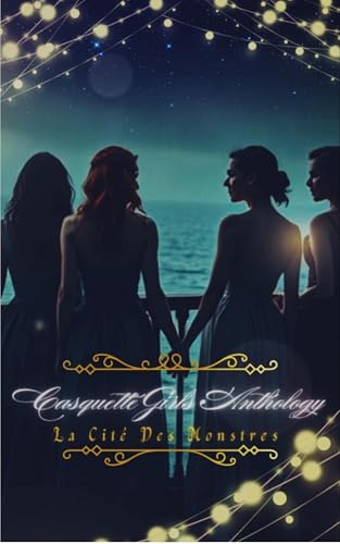 The Casquette Girls Anthology (Kindle Edition)