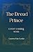 The Dread Prince (The Dread Descendant Book 2)