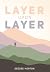 Layer Upon Layer