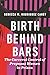 Birth Behind Bars: The Carc...