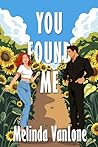 You Found Me by Melinda VanLone