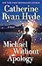 Michael Without Apology by Catherine Ryan Hyde