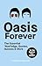 Oasis Forever