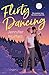 Flirty Dancing: A Novel