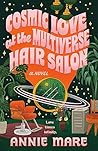 Cosmic Love at the Multiverse Hair Salon by Annie Mare