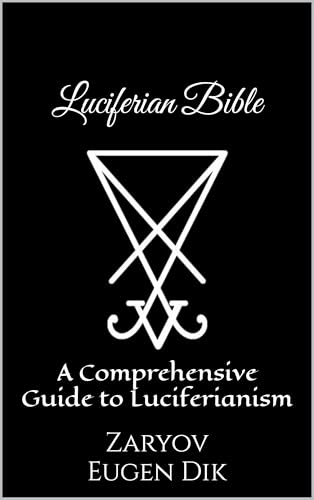 Luciferian Bible: A Comprehensive Guide to Luciferianism (Kindle Edition)