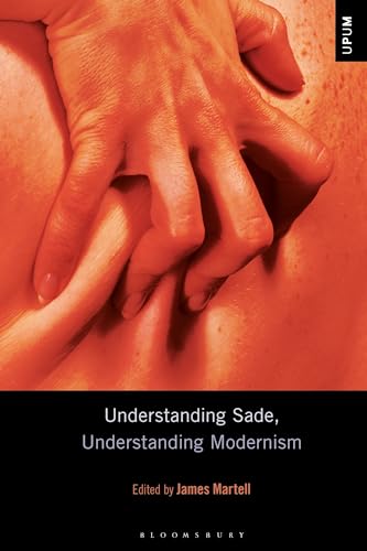 Understanding Sade, Understanding Modernism (Understanding Philosophy, Understanding Modernism)
