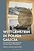 Wittgenstein in Polish Galicia by Urszula Idziak-Smoczynska