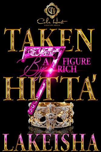 Taken By A Seven Figure Rich Hitta’: An African American Romance (Kindle Edition)