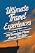 Ultimate Travel Experiences...