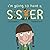 I'm Going to Have a Sister:...
