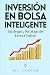 Inversión en Bolsa Intelige...