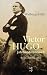 Victor Hugo : Jahrhundertmensch
