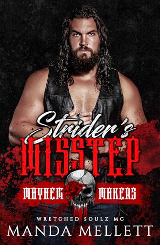 Strider's Misstep: Mayhem Makers: Wretched Soulz MC (Kindle Edition)