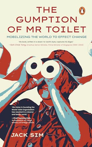 The Gumption of Mr. Toilet: Mobilizing the World to Effect Change (Kindle Edition)