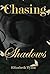 Chasing Shadows