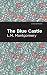 The Blue Castle (Mint Editions by L.M. Montgomery The Blue Castle (Mint Editions by L.M. Montgomery