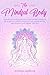 The Mindful Body: 40 Days o...
