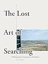 The Lost Art of Searching: A Photographic Companion to the Memoir (The Lost Art of Searching series) The Lost Art of Searching: A Photographic Companion to the Memoir (The Lost Art of Searching series)