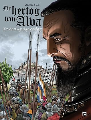 De Hertog van Alva en de 80-jarige oorlog