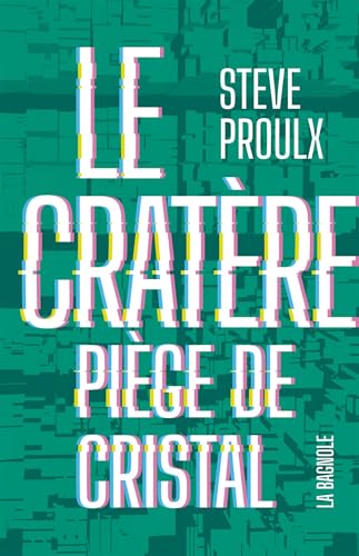 Le Cratère - N° 1: Piège de cristal (NON CLASSE) (French Edition)