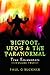 Bigfoot, UFOs & the Paranormal by Paul G Buckner Bigfoot, UFOs & the Paranormal by Paul G Buckner