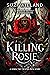 Killing Rosie: A Down the T...