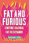 Fat and Furious by Breanne Fahs