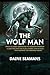 The Wolf Man: : From Classi...