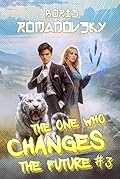 The One Who Changes the Future (Book #3): A Dystopian Portal Progression Fantasy Series