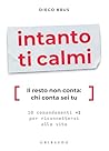 Intanto ti calmi:...