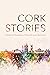 Cork Stories