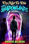 Try Not to Die: In the Shadowlands
