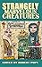 Strangely Marvelous Creatures