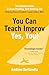 You Can Teach Improv (Yes, ...