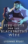 Five Gifts for the Blacksmith's Wife
