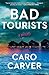 Bad Tourists by Caro Carver
