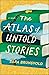The Atlas of Untold Stories